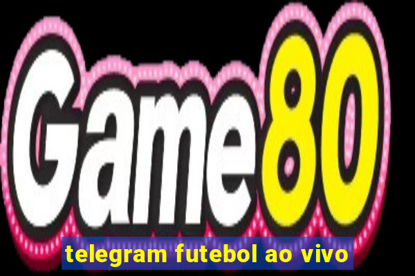 telegram futebol ao vivo